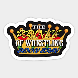 Benny Bray Prince of wrestling Sticker